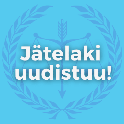 Jätelaki uudistui 19.7.2021 – huomioi siirtymäajat!