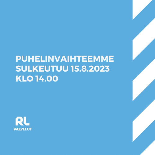 Puhelinvaihteemme sulkeutuu 15.8.2023 poikkeuksellisesti klo 14.00