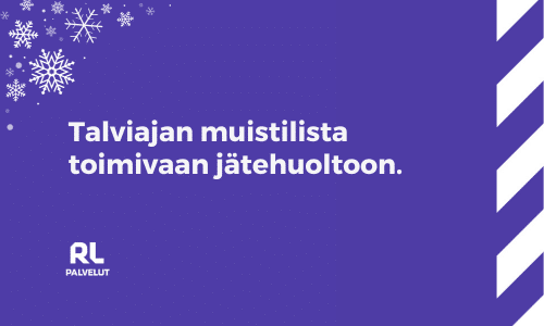 Talviajan muistilista toimivaan jätehuoltoon.